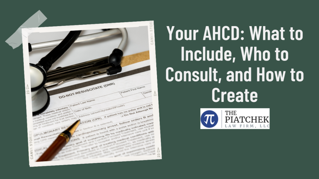 Your Advance Health Care Directive: What to Include, Who to Consult, and How to Create