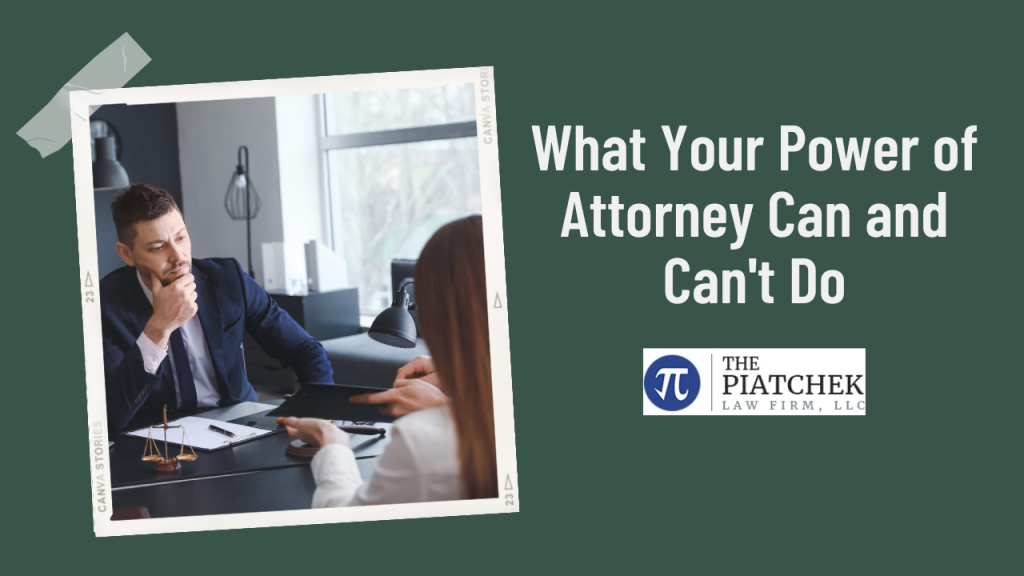 What Your Power of Attorney Can and Can't Do
