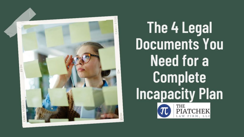 The 4 Legal Documents You Need for a Complete Incapacity Plan