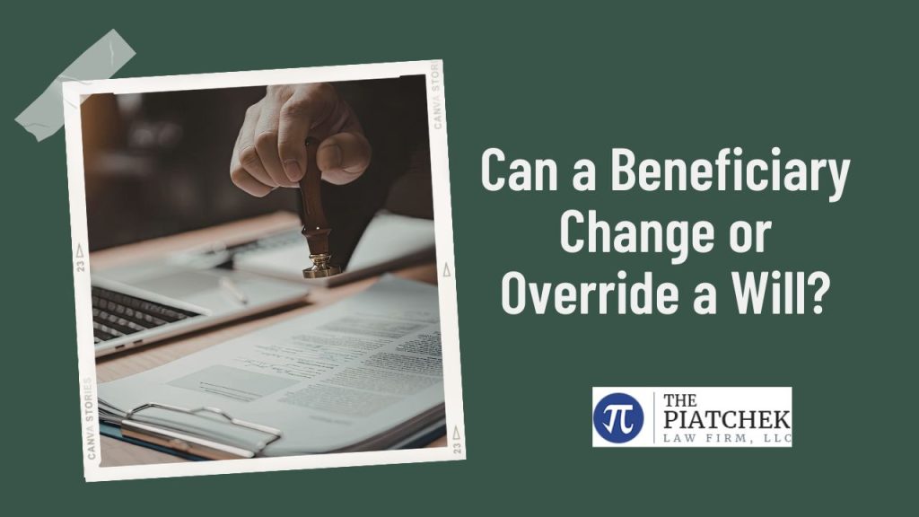 Can a Beneficiary Change or Override a Will